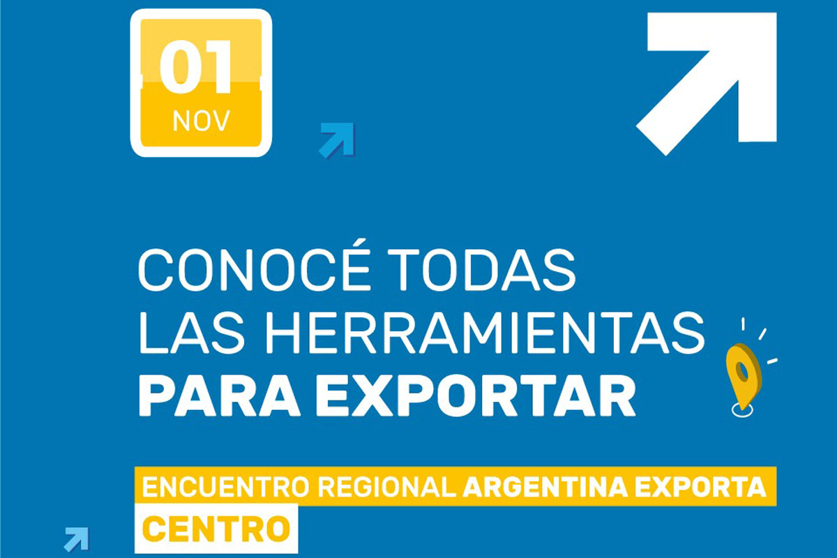 Participe del Encuentro Regional Argentina Exporta